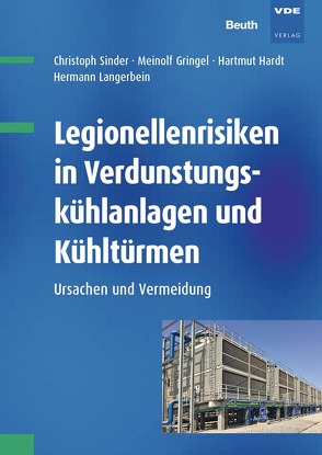 Legionellenrisiken in Verdunstungskühlanlagen und Kühltürmen von Gringel,  Meinolf, Hardt,  Hartmut, Sinder,  Christoph