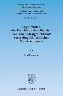 Legitimation der Errichtung des Obersten Irakischen Strafgerichtshofs (ursprünglich Irakisches Sondertribunal). von Pirmurat,  Said