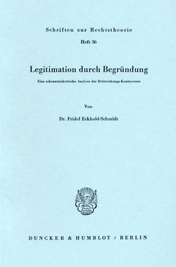 Legitimation durch Begründung. von Eckhold-Schmidt,  Fridel