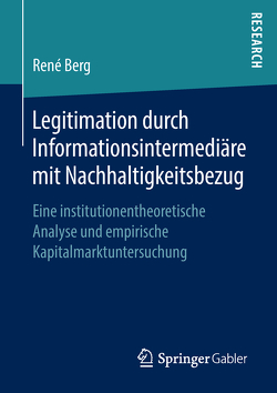 Legitimation durch Informationsintermediäre mit Nachhaltigkeitsbezug von Berg,  René