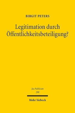 Legitimation durch Öffentlichkeitsbeteiligung? von Peters,  Birgit