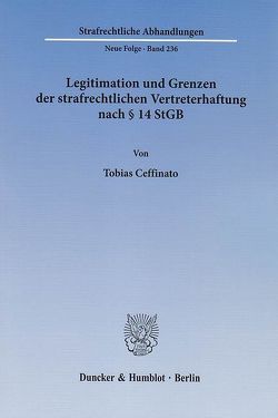 Legitimation und Grenzen der strafrechtlichen Vertreterhaftung nach § 14 StGB. von Ceffinato,  Tobias