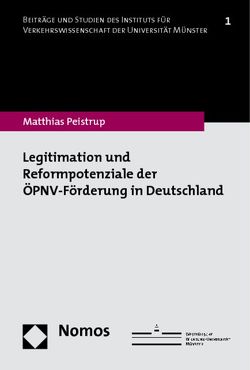 Legitimation und Reformpotenziale der ÖPNV-Förderung in Deutschland von Peistrup,  Matthias