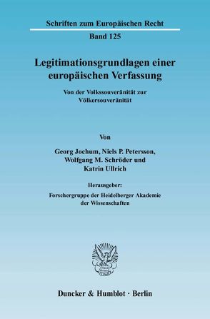 Legitimationsgrundlagen einer europäischen Verfassung. von Jochum,  Georg, Petersson,  Niels P., Schröder,  Wolfgang M., Ullrich,  Katrin