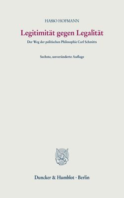 Legitimität gegen Legalität. von Hofmann,  Hasso