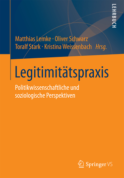 Legitimitätspraxis von Lemke,  Matthias, Schwarz,  Oliver, Stark,  Toralf, Weissenbach,  Kristina