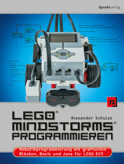 LEGO® MINDSTORMS® programmieren von Schulze,  Alexander