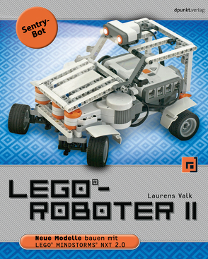 LEGO®-Roboter II – Sentry-Bot von Gronau,  Volkmar, Valk,  Laurens