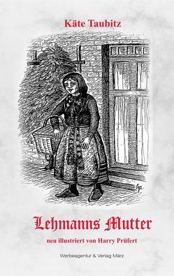 Lehmanns Mutter von März,  Thomas, Prüfert,  Harry, Taubitz,  Käte