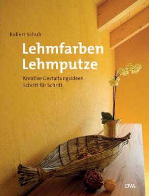 Lehmfarben Lehmputze von Schuh,  Robert