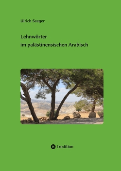 Lehnwörter im palästinensischen Arabisch von Seeger,  Ulrich