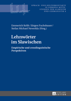 Lehnwörter im Slawischen von Fuchsbauer,  Jürgen, Kelih,  Emmerich, Newerkla,  Stefan Michael