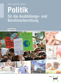 Lehr- und Arbeitsbuch mit eingetragenen Lösungen Politik von Dietrich,  Ralf, Neumann,  Dunja, Sennlaub,  Markus