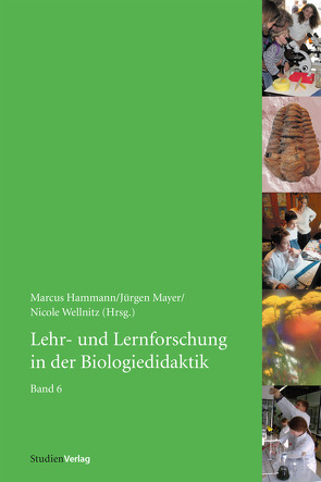 Lehr- und Lernforschung in der Biologiedidaktik von Hammann,  Marcus, Mayer,  Jürgen, Wellnitz,  Nicole