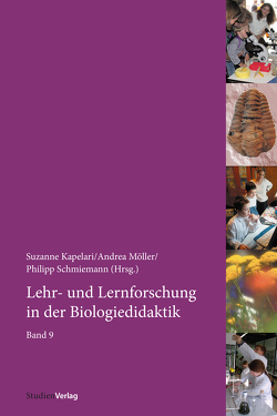 Lehr- und Lernforschung in der Biologiedidaktik von Kapelari,  Suzanne, Möller,  Andrea, Schmiemann,  Philipp