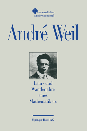 Lehr- und Wanderjahre eines Mathematikers von Weil,  André