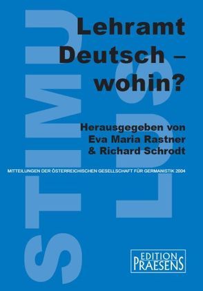 Lehramt Deutsch – wohin? von Rastner,  Eva M, Schrodt,  Richard