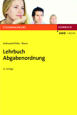 Lehrbuch Abgabenordnung von Andrascek-Peter,  Ramona, Braun,  Wernher