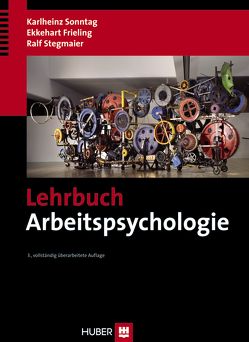 Lehrbuch Arbeitspsychologie von Frieling,  Ekkehart, Sonntag,  Karlheinz, Stegmaier,  Ralf