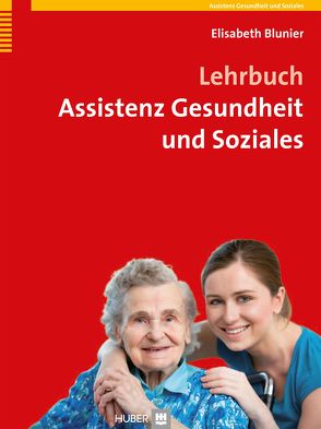 Lehrbuch Assistenz Gesundheit und Soziales von Blunier,  Elisabeth