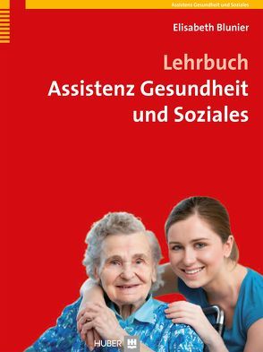 Lehrbuch Assistenz Gesundheit und Soziales von Blunier,  Elisabeth