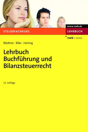 Lehrbuch Buchführung und Bilanzsteuerrecht von Bilke,  Kurt, Blödtner,  Wolfgang, Heining,  Rudolf