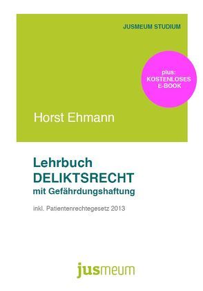Lehrbuch Deliktsrecht mit Gefährdungshaftung von Ehmann,  Horst