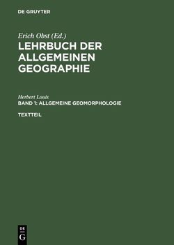 Lehrbuch der Allgemeinen Geographie / Allgemeine Geomorphologie von Fischer,  Klaus, Louis,  Herbert