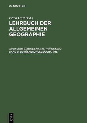 Lehrbuch der Allgemeinen Geographie / Bevölkerungsgeographie von Bähr,  Jürgen, Jentsch,  Christoph, Kuls,  Wolfgang