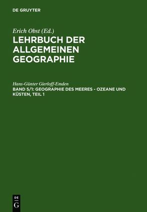 Lehrbuch der Allgemeinen Geographie / Geographie des Meeres – Ozeane und Küsten, Teil 1 von Gierloff-Emden,  Hans Guenter