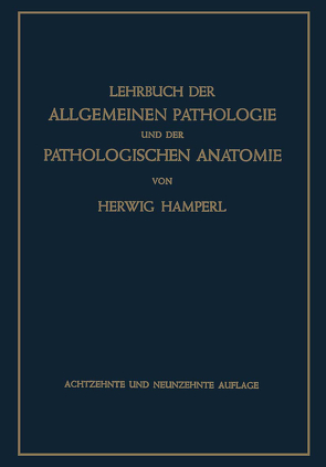 Lehrbuch der Allgemeinen Pathologie und der Pathologischen Anatomie von Hamperl,  Herwig