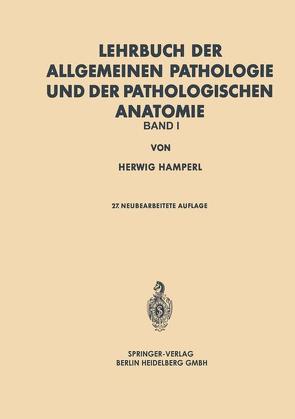 Lehrbuch der allgemeinen Pathologie und der pathologischen Anatomie von Hamperl,  Herwig