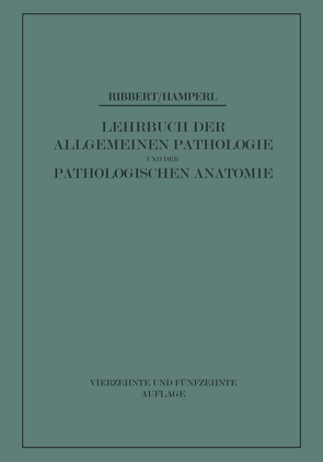 Lehrbuch der Allgemeinen Pathologie und der Pathologischen Anatomie von Hamperl,  Herwig, Ribbert,  Hugo