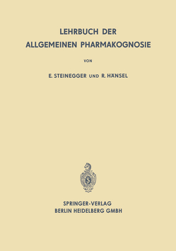 Lehrbuch der Allgemeinen Pharmakognosie von Hänsel,  Rudolf, Steinegger,  Ernst