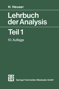 Lehrbuch der Analysis Teil 1 von Heuser,  Dr. rer. nat. Harro