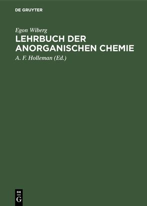 Lehrbuch der anorganischen Chemie von Holleman,  A. F., Wiberg,  Egon