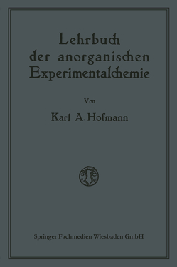 Lehrbuch der anorganischen Experimentalchemie von Hofmann,  Karl A.
