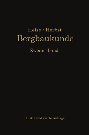 Lehrbuch der Bergbaukunde von Fritzsche,  Carl Hellmut., Heise,  Fritz, Herbst,  Friedrich