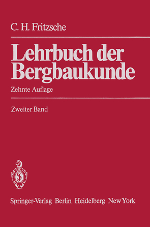 Lehrbuch der Bergbaukunde von Fritzsche,  Carl H., Heise,  F., Herbst,  F., Reuther,  E.U.