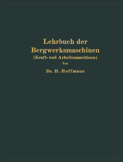 Lehrbuch der Bergwerksmaschinen von Hoffmann,  H.