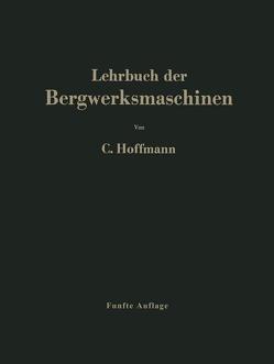 Lehrbuch der Bergwerksmaschinen von Hoffmann,  Carl