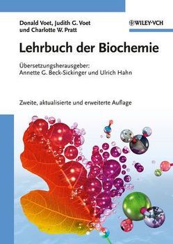 Lehrbuch der Biochemie von Beck-Sickinger,  Annette, Hahn,  Ulrich, Pratt,  Charlotte W., Voet,  Donald, Voet,  Judith G.