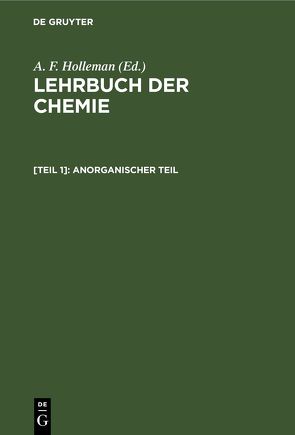 Lehrbuch der Chemie / Anorganischer Teil von Holleman,  A. F.