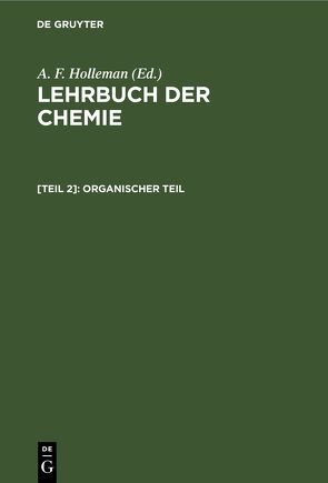 Lehrbuch der Chemie / Organischer Teil von Holleman,  A. F.