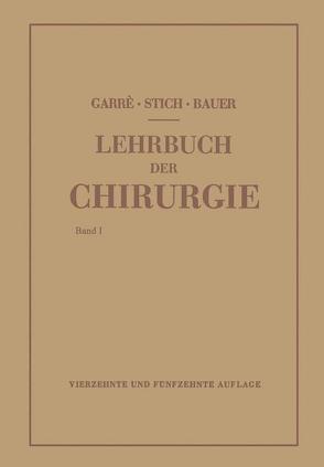 Lehrbuch der Chirurgie von Bauer,  Karl H., Garre,  Carl, Stich,  Rudolf