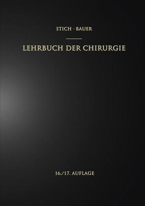 Lehrbuch der Chirurgie von Bauer,  Karl H., Frey,  Rudolf, Garre,  Carl, Stich,  Rudolf