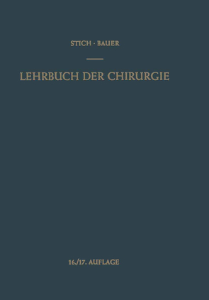 Lehrbuch der Chirurgie von Bauer,  Karl H., Frey,  Rudolf, Garre,  Carl, Stich,  Rudolf