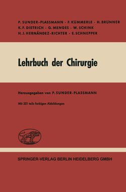 Lehrbuch der Chirurgie von Brünner,  H., Dietrich,  K. F., Hernández-Richter,  H. J., Kümmerle,  F., Menges,  G., Schink,  W., Schnepper,  E., Sunder-Plassmann,  P.