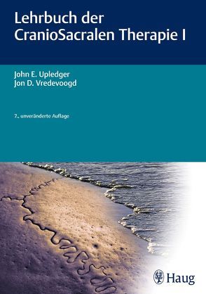 Lehrbuch der CranioSacralen Therapie I von Upledger,  John E., Vreedevoogd,  Jon D.