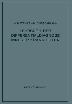 Lehrbuch der Differentialdiagnose innerer Krankheiten von Curschmann,  Hans, Matthes,  Max